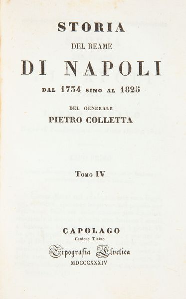 Pietro Colletta - Storia del Reame di Napoli dal 1734 al 1825  - Asta Libri D'Arte , Antichi, Moderni e di Numismatica - Associazione Nazionale - Case d'Asta italiane