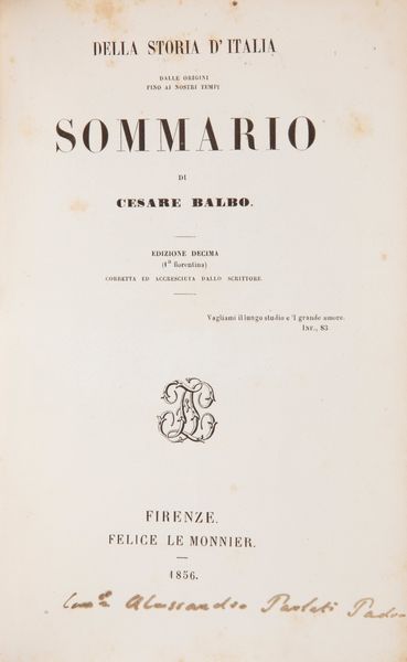 Tre opere di Cesare Balbo - Sommario della Storia d'Italia. Edizione decima, Le Monnier 1856; - Delle Speranze d'Italia, Terza edizione, Tipografia Elvetica, Capolago 1845; - Meditazioni storiche. Edizione quarta. Unione Tipografico-Editrice 1858 Volumi I-II;  - Asta Libri D'Arte , Antichi, Moderni e di Numismatica - Associazione Nazionale - Case d'Asta italiane