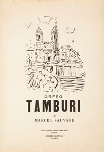 Orfeo Tamburi : Marcel Sauvage - Orfeo Tamburi (Esemplare in tiratura limitata con dedica autografa del maestro Tamburi datata Roma 1951)  - Asta Libri D'Arte , Antichi, Moderni e di Numismatica - Associazione Nazionale - Case d'Asta italiane