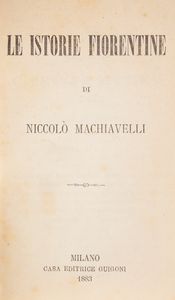 Nicolò Machiavelli - Le Istorie Fiorentine, Guigoni Milano 1883; Cesare Cantù - Storia di Cento Anni, Le Monnier Firenze 1855 (3 Volumi); Giuseppe Baretti - Lettere Familiari, Silvestri Milano 1836; più altri 3 volumi del XIX secolo  - Asta Libri D'Arte , Antichi, Moderni e di Numismatica - Associazione Nazionale - Case d'Asta italiane