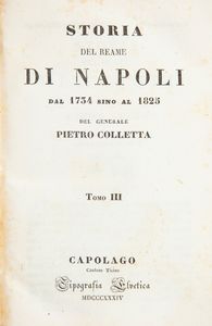 Pietro Colletta - Storia del Reame di Napoli dal 1734 al 1825  - Asta Libri D'Arte , Antichi, Moderni e di Numismatica - Associazione Nazionale - Case d'Asta italiane