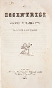 Commedie del Nuovo Repertorio Drammatico della Libreria Teatrale di Angelo Romei di Firenze (3 volumi). Insieme ad un volume di Miscellanea teatrale del XIX secolo  - Asta Libri D'Arte , Antichi, Moderni e di Numismatica - Associazione Nazionale - Case d'Asta italiane