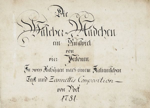 FRANCESCO ZANNETTI : Die / Wschermdchen / ein Singspiel / [...] Zannettis Composition  / [...] / 1781.  - Asta Libri, autografi e manoscritti - Associazione Nazionale - Case d'Asta italiane