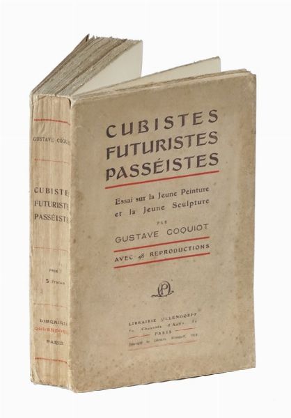 GUSTAVE COQUIOT : Cubistes Futuristes Passistes. Essai sur la Jeune Peinture et la Jeune Sculpture [...] avec 48 reproductions.  - Asta Libri, autografi e manoscritti - Associazione Nazionale - Case d'Asta italiane