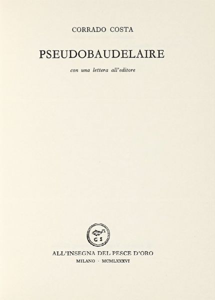 CORRADO COSTA : PseudoBaudelaire.  - Asta Libri, autografi e manoscritti - Associazione Nazionale - Case d'Asta italiane