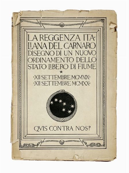 Gabriele D'Annunzio : La Reggenza Italiana del Carnaro. Disegno di un nuovo ordinamento dello Stato Libero di Fiume.  - Asta Libri, autografi e manoscritti - Associazione Nazionale - Case d'Asta italiane