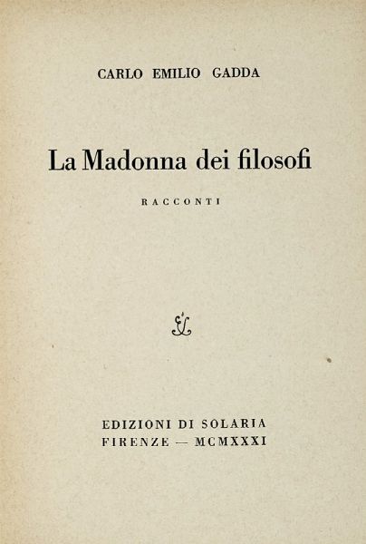 CARLO EMILIO GADDA : La madonna dei filosofi.  - Asta Libri, autografi e manoscritti - Associazione Nazionale - Case d'Asta italiane