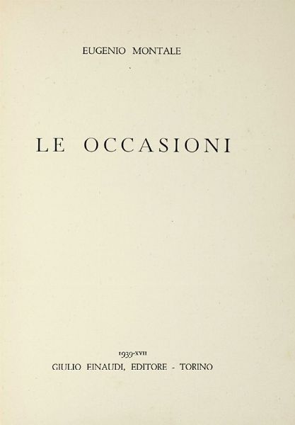 EUGENIO MONTALE : Le occasioni.  - Asta Libri, autografi e manoscritti - Associazione Nazionale - Case d'Asta italiane