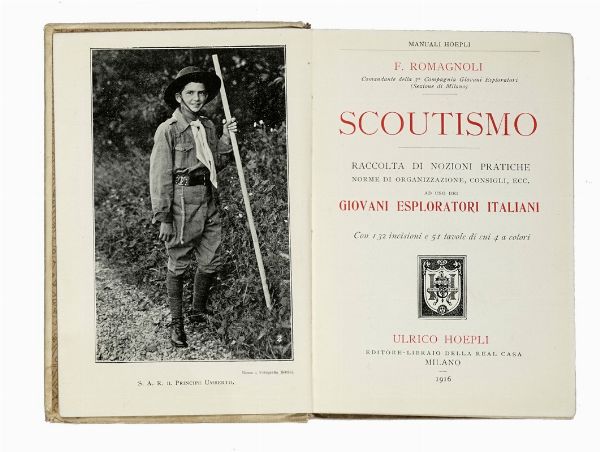 FERDINANDO ROMAGNOLI : Scoutismo. Raccolta di nozioni pratiche, norme di organizzazione, consigli [...] ad uso dei giovani esploratori italiani...  - Asta Libri, autografi e manoscritti - Associazione Nazionale - Case d'Asta italiane