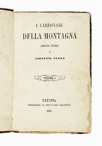 GIOVANNI VERGA : I carbonari della montagna [...]. Volume I (-IV).  - Asta Libri, autografi e manoscritti - Associazione Nazionale - Case d'Asta italiane