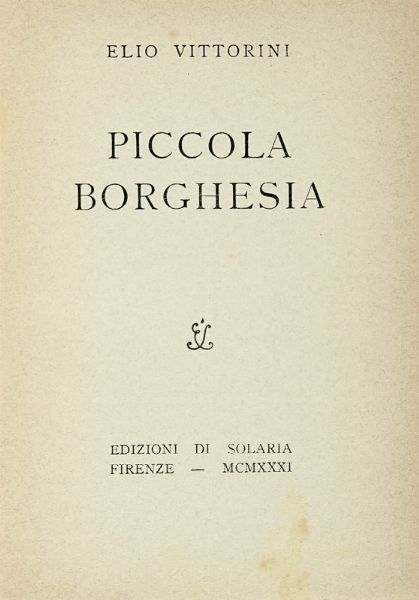 ELIO VITTORINI : Piccola borghesia.  - Asta Libri, autografi e manoscritti - Associazione Nazionale - Case d'Asta italiane