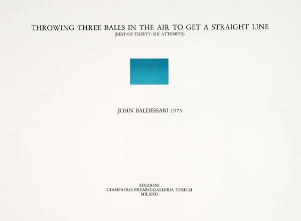 John Baldessari : Throwing Three Balls in the Air to Get a Straight Line.  - Asta Libri, autografi e manoscritti - Associazione Nazionale - Case d'Asta italiane