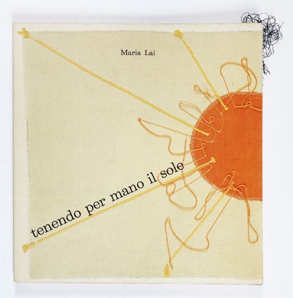 MARIA LAI : Tenendo per mano il sole.  - Asta Libri, autografi e manoscritti - Associazione Nazionale - Case d'Asta italiane