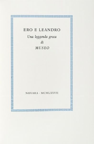 MUSAEUS GRAMMATICUS : Ero e Leandro. Una leggenda greca...  - Asta Libri, autografi e manoscritti - Associazione Nazionale - Case d'Asta italiane