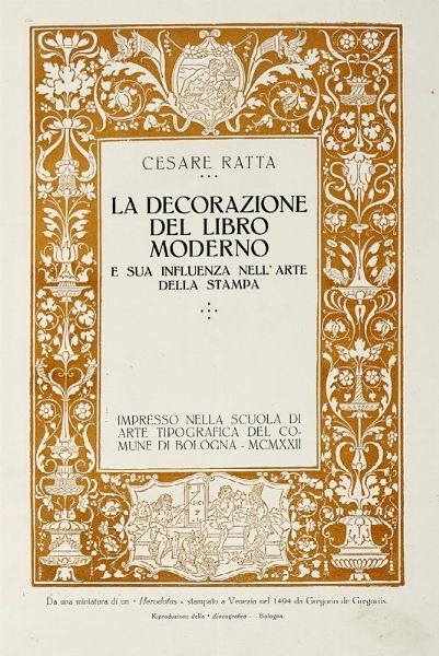 CESARE RATTA : La decorazione del libro moderno. Sua influenza nell'arte della stampa.  - Asta Libri, autografi e manoscritti - Associazione Nazionale - Case d'Asta italiane