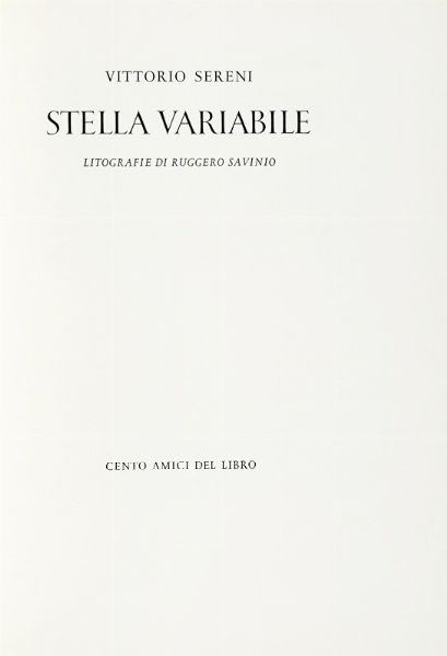 VITTORIO SERENI : Stella variabile. Litografie di Ruggero Savinio.  - Asta Libri, autografi e manoscritti - Associazione Nazionale - Case d'Asta italiane