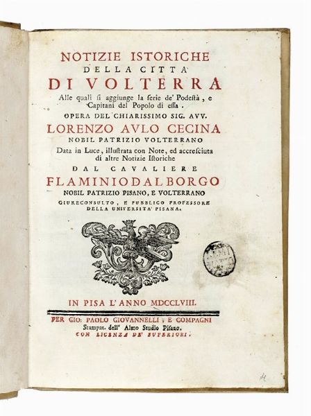 LORENZO AULO CECINA : Notizie istoriche della citt di Volterra alle quali si aggiunge le serie de' Podest, e Capitani del Popolo di essa...  - Asta Libri, autografi e manoscritti - Associazione Nazionale - Case d'Asta italiane