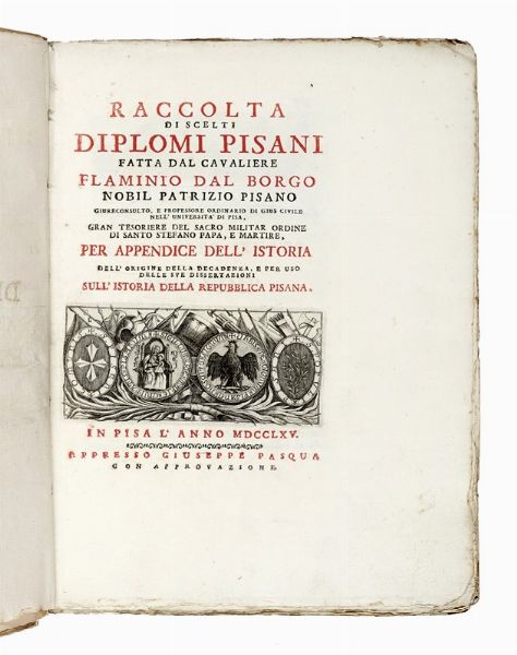 FLAMINIO DAL BORGO : Dissertazioni sopra l'istoria pisana [...]. Tomo I. Parte I (-II).  - Asta Libri, autografi e manoscritti - Associazione Nazionale - Case d'Asta italiane