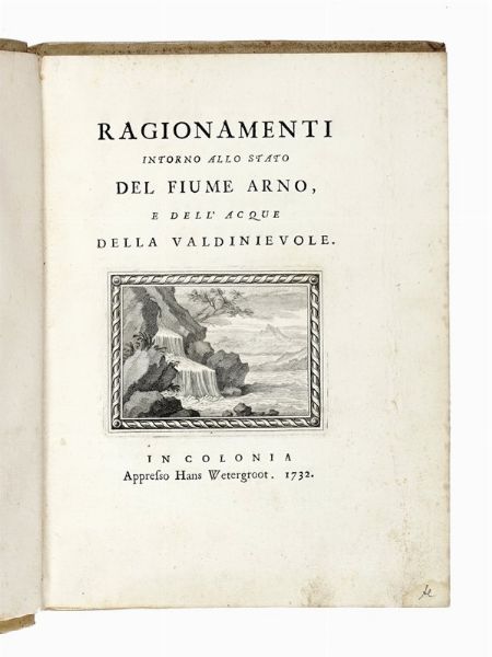 SILVIO FERONI SILVIO : Ragionamenti intorno allo stato del fiume Arno e dell?acque della Valdinievole.  - Asta Libri, autografi e manoscritti - Associazione Nazionale - Case d'Asta italiane