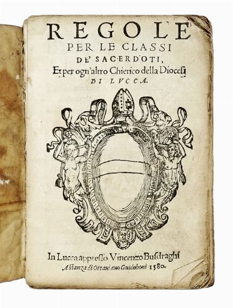 ALESSANDRO GUIDICCIONI : Regole per le classi de' sacerdoti, et per ogn'altro chierico della diocesi di Lucca.  - Asta Libri, autografi e manoscritti - Associazione Nazionale - Case d'Asta italiane