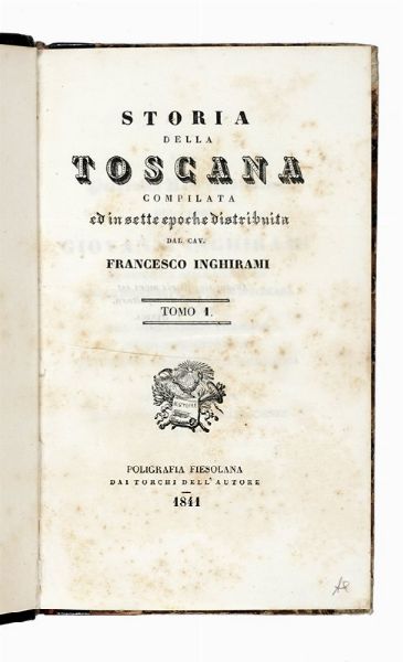 Francesco Inghirami : Storia della Toscana compilata e in sette epoche distribuita [...]. Tomo primo (-sedicesimo).  - Asta Libri, autografi e manoscritti - Associazione Nazionale - Case d'Asta italiane