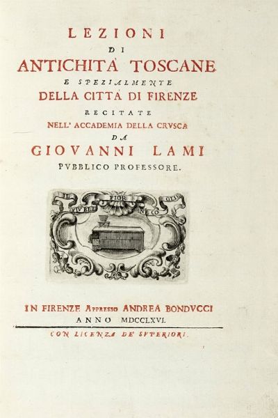 GIOVANNI LAMI : Lezioni di antichit toscane e spezialmente della citt di Firenze...  - Asta Libri, autografi e manoscritti - Associazione Nazionale - Case d'Asta italiane