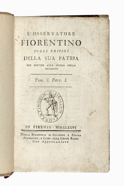 Marco Lastri : L'Osservatore Fiorentino sugli edifizi della sua patria. Per servire alla storia della medesima.  - Asta Libri, autografi e manoscritti - Associazione Nazionale - Case d'Asta italiane