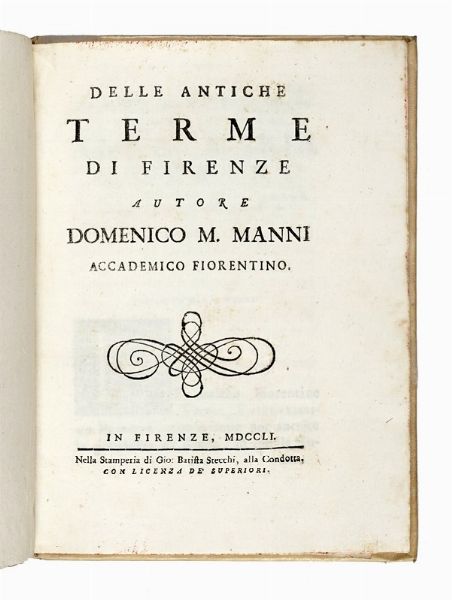 DOMENICO MARIA MANNI : Delle antiche terme di Firenze.  - Asta Libri, autografi e manoscritti - Associazione Nazionale - Case d'Asta italiane