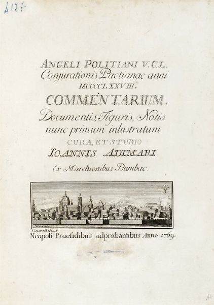 ANGELO POLIZIANO : Conjurationis Pactianae anni 1478. Commentarium. Documentis, figuris, notis nunc primum inlustratum cura et studio Ioannis Adimari...  - Asta Libri, autografi e manoscritti - Associazione Nazionale - Case d'Asta italiane