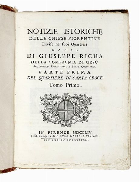 GIUSEPPE RICHA : Notizie istoriche delle chiese fiorentine divise ne' suoi quartieri [...]. Tomo Primo (-decimo postumo ed ultimo).  - Asta Libri, autografi e manoscritti - Associazione Nazionale - Case d'Asta italiane