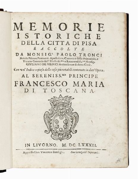 Paolo Tronci : Memorie istoriche della citt di Pisa.  - Asta Libri, autografi e manoscritti - Associazione Nazionale - Case d'Asta italiane