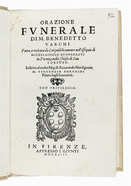 BENEDETTO VARCHI : Orazione funerale [...] recitata [...] pubblicamente nell'essequie di Michelagnolo Buonarroti in Firenze, nella chiesa di San Lorenzo...  - Asta Libri, autografi e manoscritti - Associazione Nazionale - Case d'Asta italiane