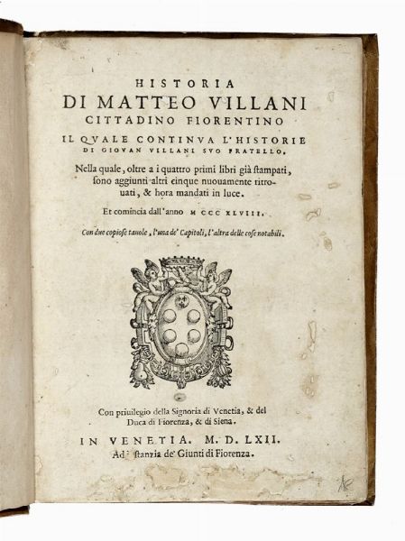 Giovanni Villani : Croniche [...] nelle quali si tratta dell'origine di Firenze & di tutti i fatti & guerre...  - Asta Libri, autografi e manoscritti - Associazione Nazionale - Case d'Asta italiane