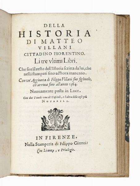 MATTEO VILLANI : Istorie di Matteo Villani [...] che continua quelle di Giovanni suo Fratello. Con l'aggiunta di Filippo suo figliuolo, che arrivano fino all'anno 1364...  - Asta Libri, autografi e manoscritti - Associazione Nazionale - Case d'Asta italiane