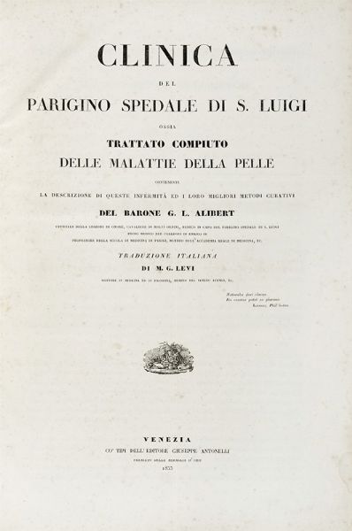 JEAN LOUIS ALIBERT : Clinica del parigino spedale di S. Luigi, ossia trattato compiuto delle malattie della pelle [...] traduzione italiana di M. G. Levi.  - Asta Libri, autografi e manoscritti - Associazione Nazionale - Case d'Asta italiane