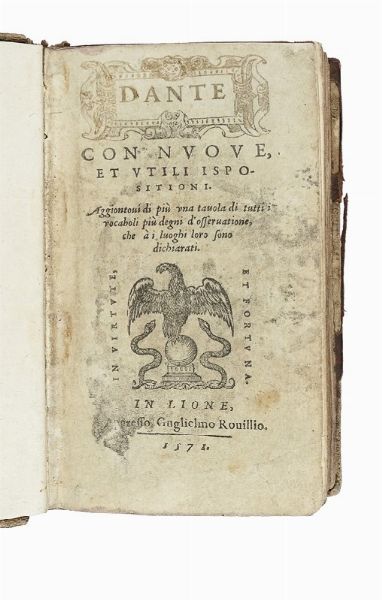 DANTE ALIGHIERI : Dante con nuove, et utili ispositioni. Aggiuntavi di pi una tavola di tutti i vocaboli...  - Asta Libri, autografi e manoscritti - Associazione Nazionale - Case d'Asta italiane