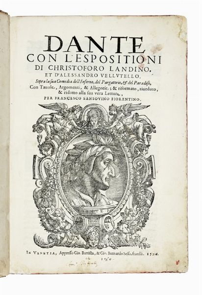 DANTE ALIGHIERI : Dante con l'espositioni di Christoforo Landino et d'Alessandro Vellutello. Sopra la sua Comedia dell'Inferno, del Purgatorio, & del Paradiso.  - Asta Libri, autografi e manoscritti - Associazione Nazionale - Case d'Asta italiane