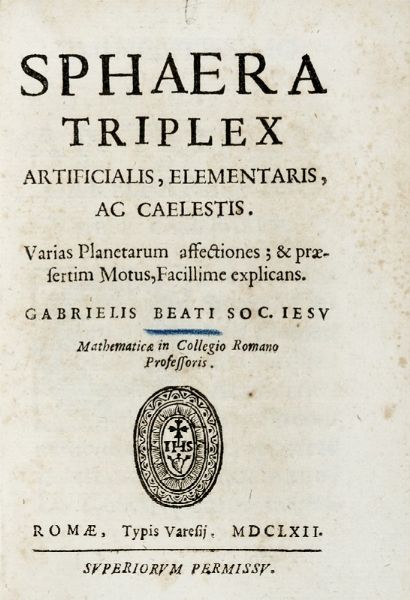 GABRIELE BEATI : Sphaera triplex artificialis, elementaris, ac caelestis.  - Asta Libri, autografi e manoscritti - Associazione Nazionale - Case d'Asta italiane