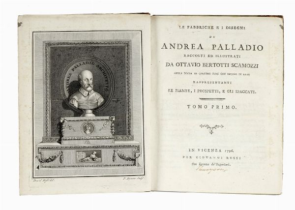 OTTAVIO BERTOTTI SCAMOZZI : Le fabbriche e i disegni di Andrea Palladio [...] Opera divisa in quattro tomi con tavole in rame [...] Tomo primo (-quarto).  - Asta Libri, autografi e manoscritti - Associazione Nazionale - Case d'Asta italiane