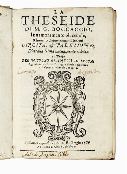 GIOVANNI BOCCACCIO : La Theseide [...] Innamoramento piaceuole, & honesto di due giouani thebani.  - Asta Libri, autografi e manoscritti - Associazione Nazionale - Case d'Asta italiane