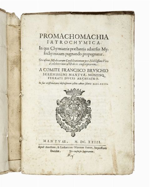 FRANCESCO BRUSCHI : Promachomachia iatrochymica In qua Chymiatriae praestantia adversus Mysochymicum pugnando propugnatur.  - Asta Libri, autografi e manoscritti - Associazione Nazionale - Case d'Asta italiane