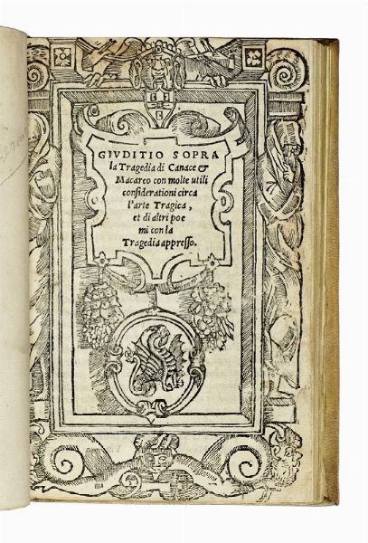 BARTOLOMEO CAVALCANTI : Giuditio sopra la Tragedia di Canace & Macareo con molte utili considerationi circa l'arte tragica...  - Asta Libri, autografi e manoscritti - Associazione Nazionale - Case d'Asta italiane