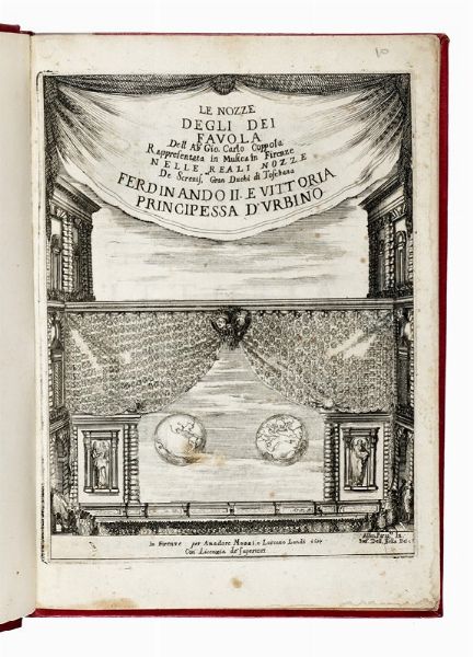 GIOVANNI CARLO COPPOLA : Le nozze degli Dei, favola [...] rappresentata in musica in Firenze nelle reali nozze de Serenis.mi Gran Duchi di Toschana Ferdinando II. e Vittoria principessa d'Urbino.  - Asta Libri, autografi e manoscritti - Associazione Nazionale - Case d'Asta italiane