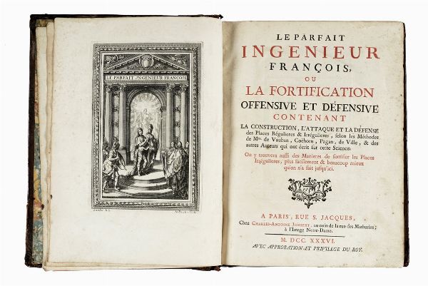 DANIEL DEIDIER : Le parfait ingenieur francois, ou la fortification offensive et dfensive, contenant la construction, l'attaque et la dfense des places rgulieres & irrgulieres...  - Asta Libri, autografi e manoscritti - Associazione Nazionale - Case d'Asta italiane