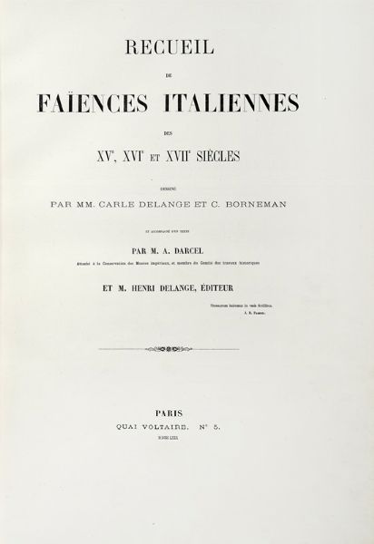 CARLE DELANGE : Recueil de faences italiennes des XVe, XVIe et XVIIe sicles...  - Asta Libri, autografi e manoscritti - Associazione Nazionale - Case d'Asta italiane