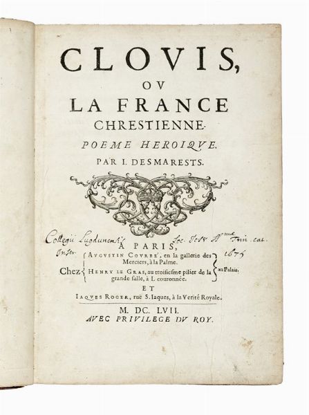 JEAN DESMARESTS DE SAINT-SORLIN : Clovis ou la France Chrestienne. Poeme Heroique...  - Asta Libri, autografi e manoscritti - Associazione Nazionale - Case d'Asta italiane