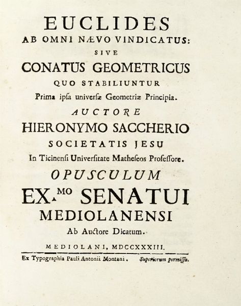 EUCLIDES : Euclides ab omni naevo vindicatus: sive Conatus geometricus quo stabiliuntur prima ipsa universae geometriae principia...  - Asta Libri, autografi e manoscritti - Associazione Nazionale - Case d'Asta italiane