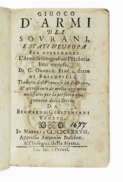 ORONCE FIN : Giuoco d'armi dei sovrani, e stati d'Europa per apprendere l'armi, la geografia e l'historia loro curiosa...  - Asta Libri, autografi e manoscritti - Associazione Nazionale - Case d'Asta italiane