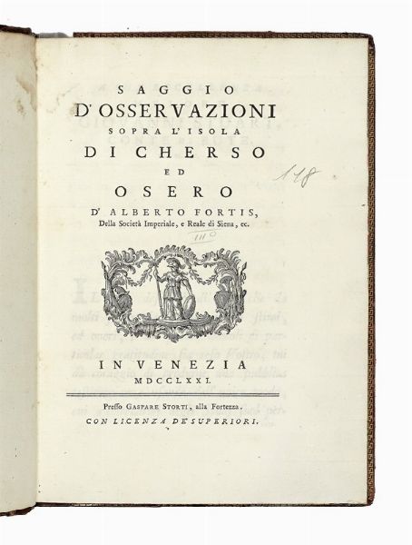 ALBERTO FORTIS : Saggio d'osservazioni sopra l'isola di Cherso ed Osero...  - Asta Libri, autografi e manoscritti - Associazione Nazionale - Case d'Asta italiane