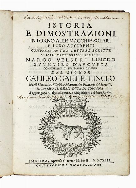 GALILEO GALILEI : Istoria e dimostrazioni intorno alle macchie solari e loro accidenti... De maculis solaribus tres epistolae.  - Asta Libri, autografi e manoscritti - Associazione Nazionale - Case d'Asta italiane